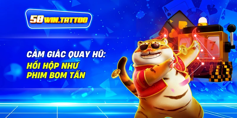 Nổ hũ 2 Cảm Giác Quay Hũ: Hồi Hộp Như Phim Bom Tấn