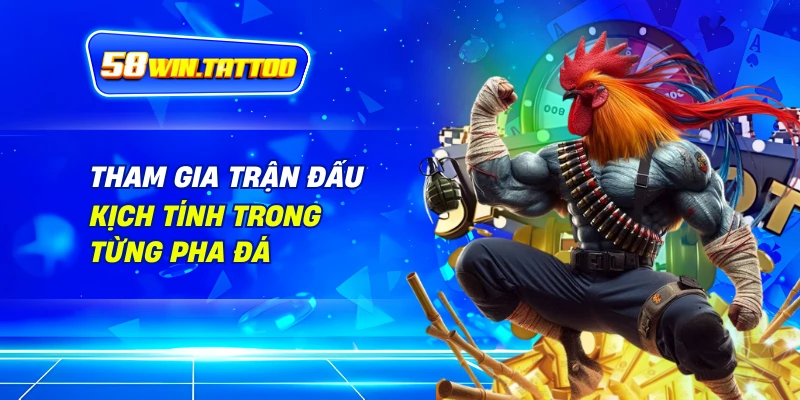 Tham Gia Trận Đấu – Kịch Tính Trong Từng Pha Đá
